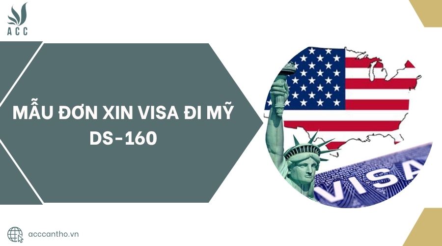 Mẫu đơn xin visa đi Mỹ DS-160