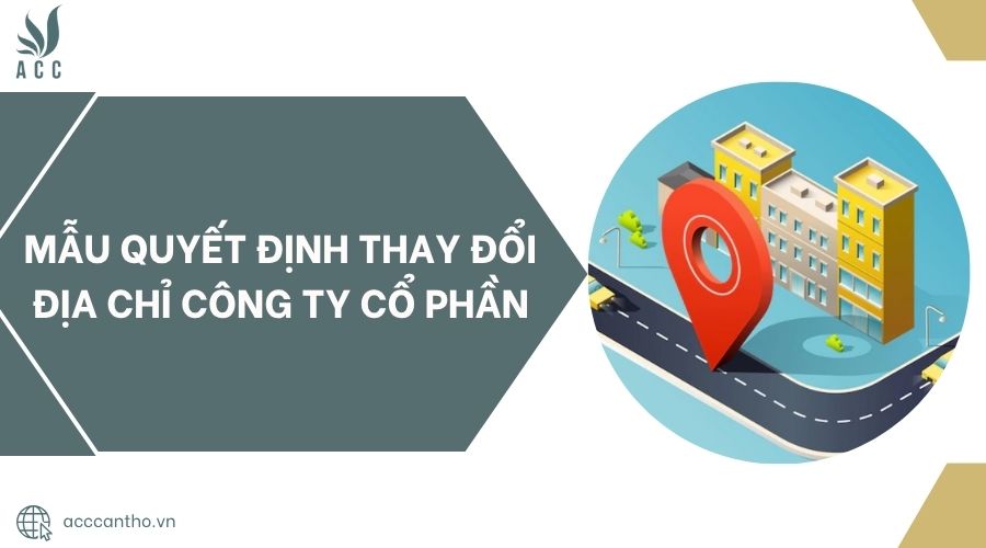 Mẫu quyết định thay đổi địa chỉ công ty cổ phần.jpg