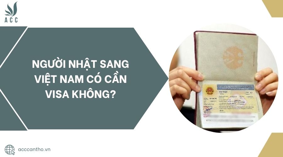 Người Nhật sang Việt Nam có cần visa không?