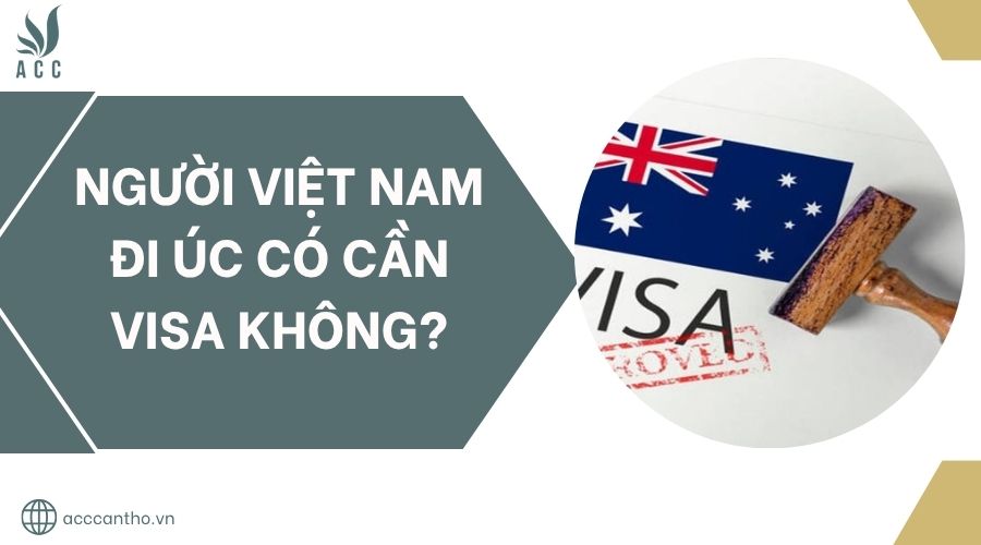 Người Việt Nam đi Úc có cần visa không?.jpg