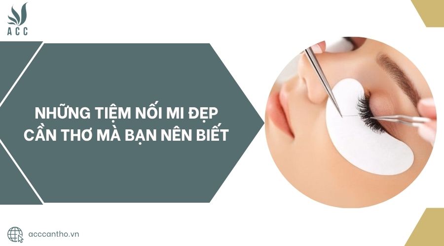Những tiệm nối mi đẹp Cần Thơ mà bạn nên biết.jpg