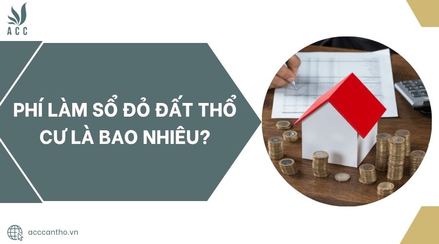 Phí làm sổ đỏ đất thổ cư là bao nhiêu?.jpg