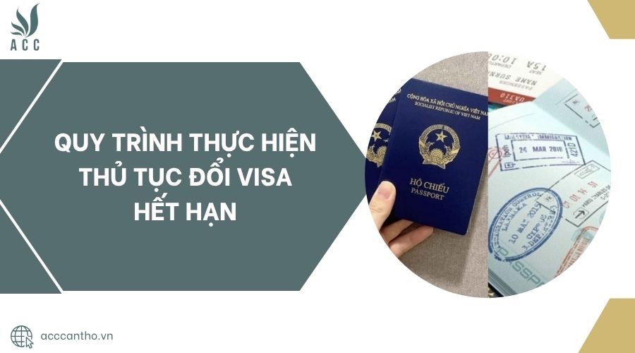 Quy trình thực hiện thủ tục đổi visa hết hạn