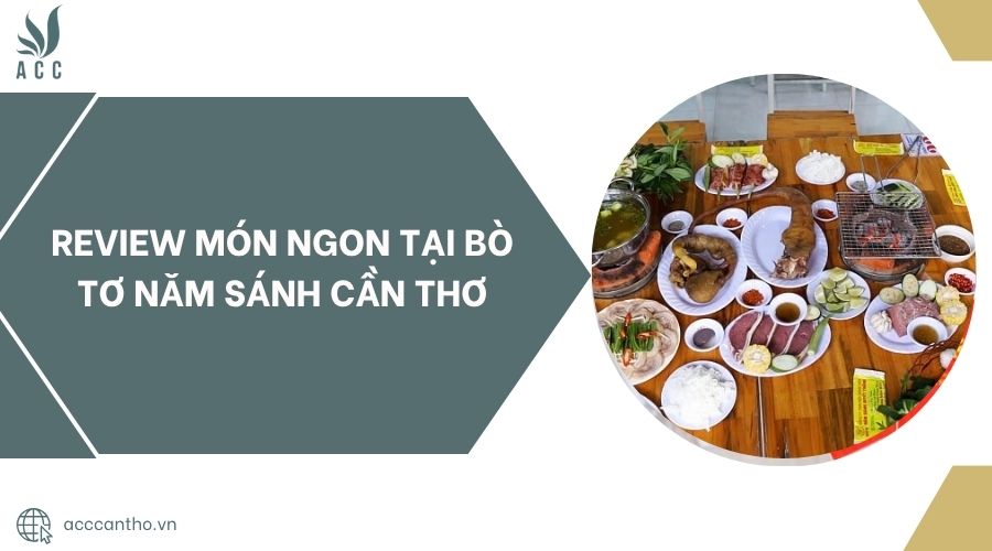 Review món ngon tại Bò tơ Năm Sánh Cần Thơ.jpg