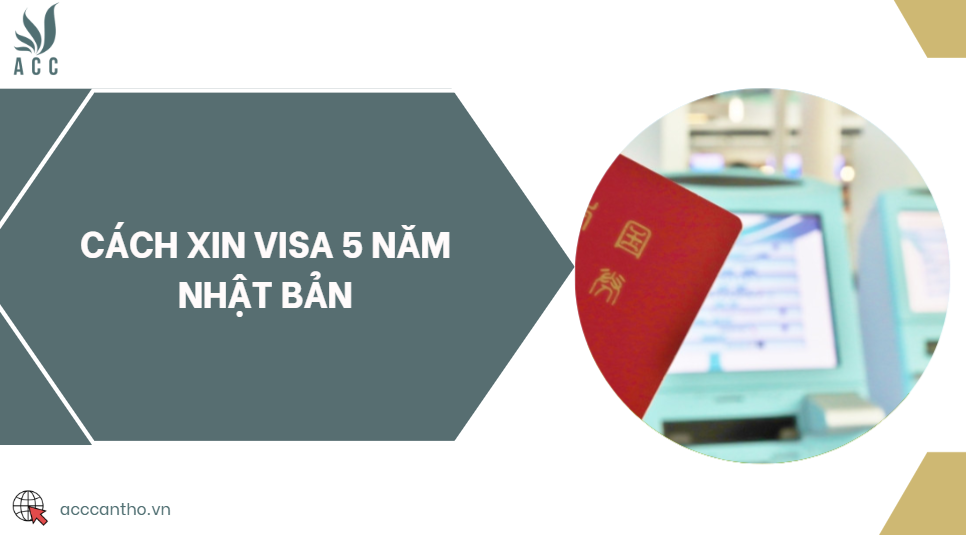 Cách xin visa 5 năm Nhật Bản