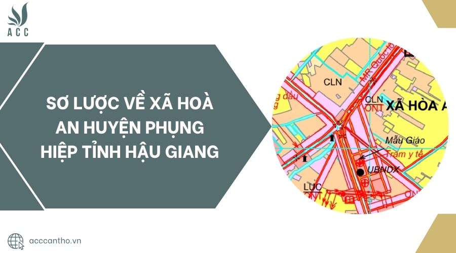 Sơ lược về Xã Hoà An Huyện Phụng Hiệp Tỉnh Hậu Giang