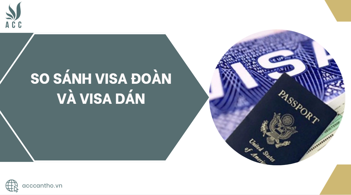 So sánh visa đoàn và visa dán