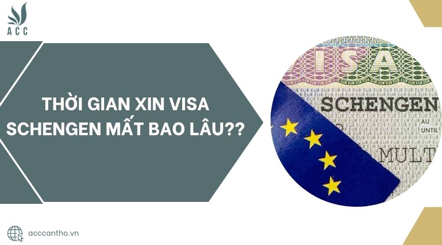Thời gian xin visa Schengen mất bao lâu?
