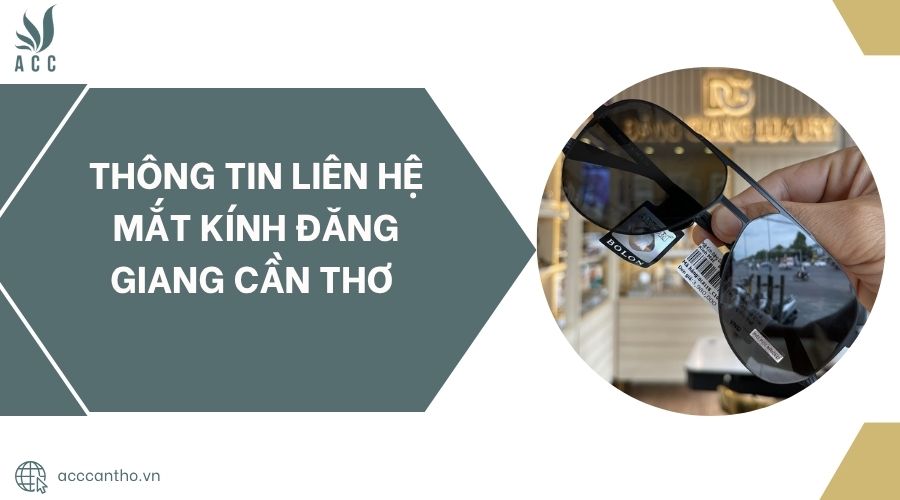 Thông tin liên hệ Mắt Kính Đăng Giang Cần Thơ .jpg