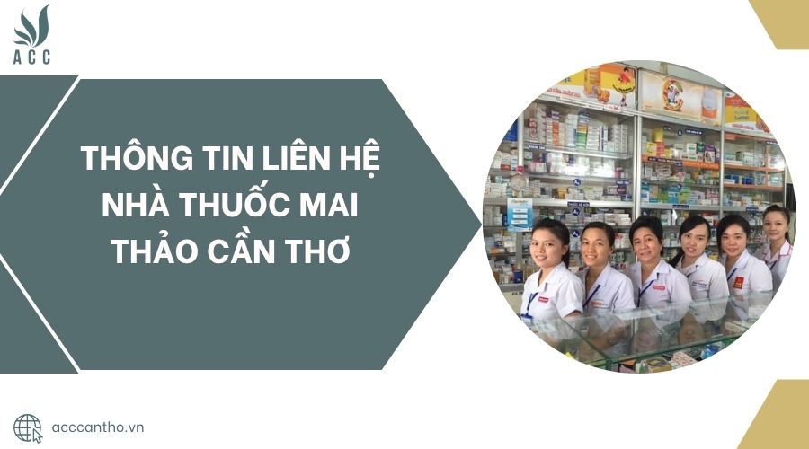 Thông tin liên hệ Nhà Thuốc Mai Thảo Cần Thơ.jpg