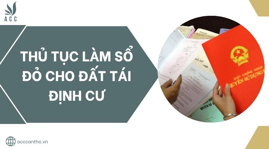 Thủ tục làm sổ đỏ cho đất tái định cư.jpg