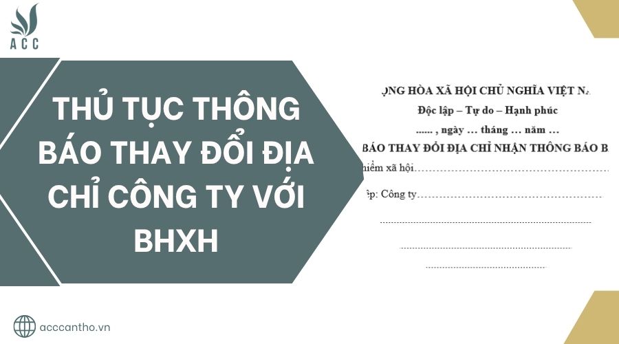 Thủ tục thông báo thay đổi địa chỉ công ty với BHXH.jpg
