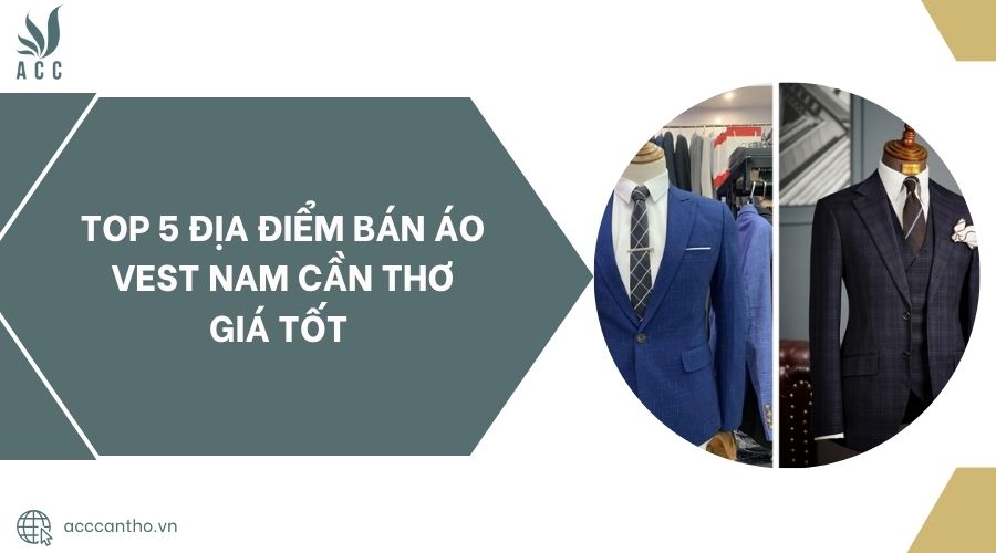Top 5 địa điểm bán áo vest nam Cần Thơ giá tốt.jpg