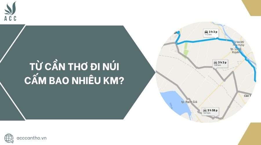 Từ Cần Thơ đi Núi Cấm bao nhiêu km?.jpg
