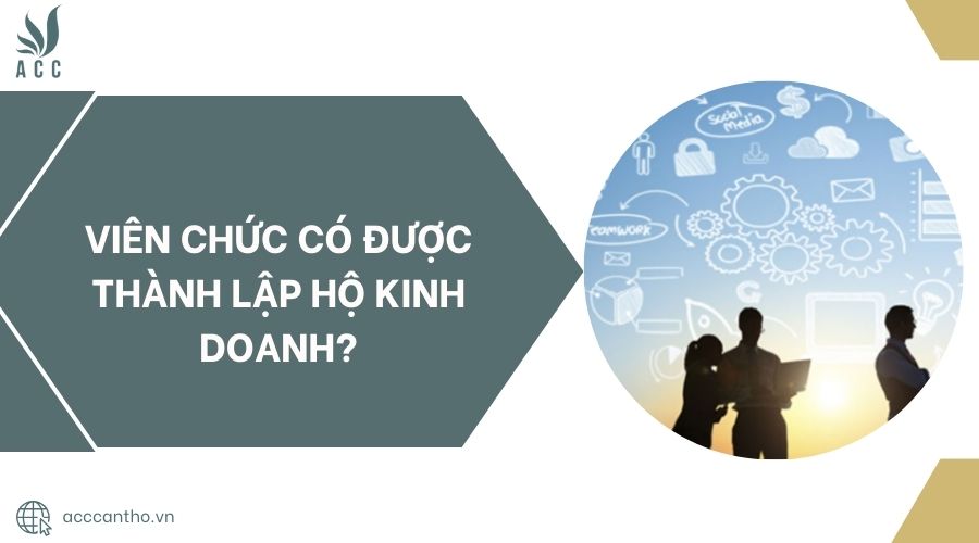 Viên chức có được thành lập hộ fv888?.jpg