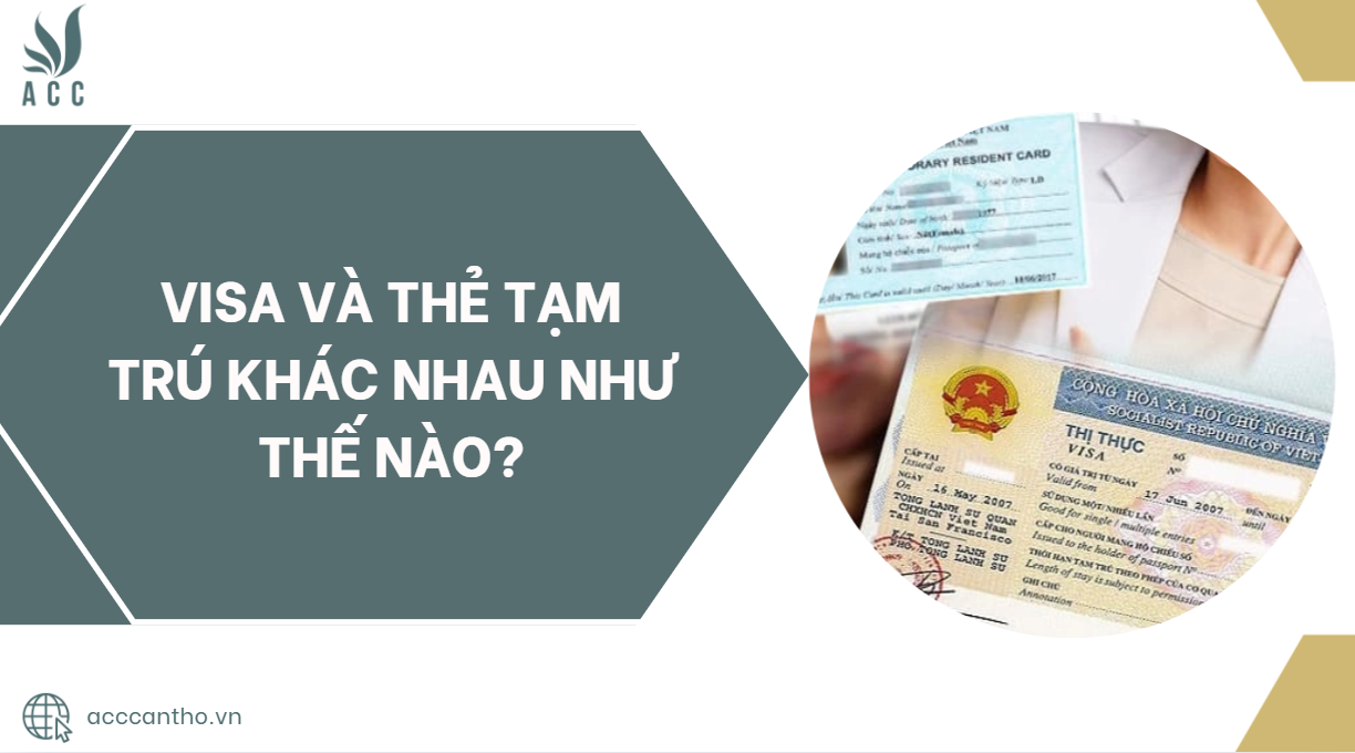 Visa và thẻ tạm trú khác nhau như thế nào?
