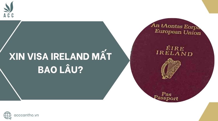 Xin visa Ireland mất bao lâu?.jpg