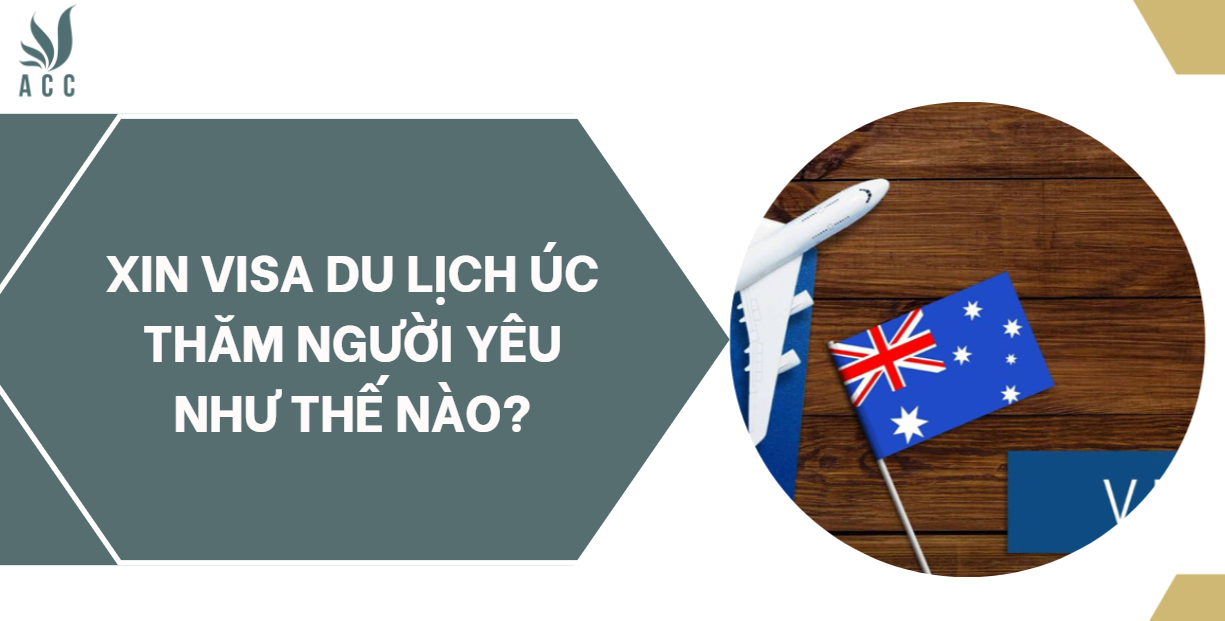 Xin visa du lịch Úc thăm người yêu như thế nào?