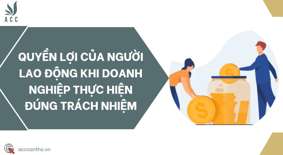 Quyền lợi của người fv88 link khi doanh nghiệp thực hiện đúng trách nhiệm