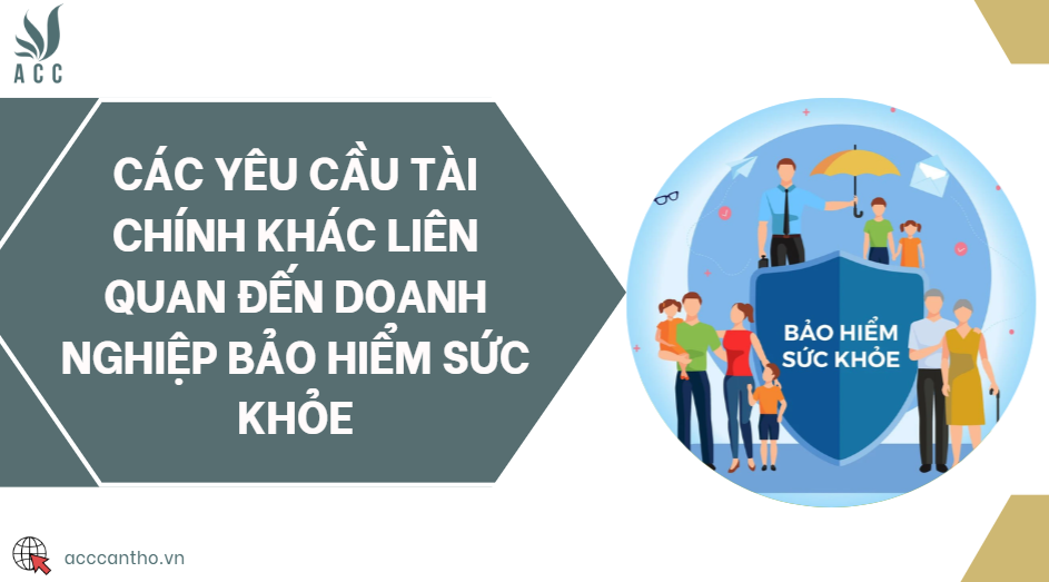 Các yêu cầu tài chính khác liên quan đến doanh nghiệp bảo hiểm sức khỏe