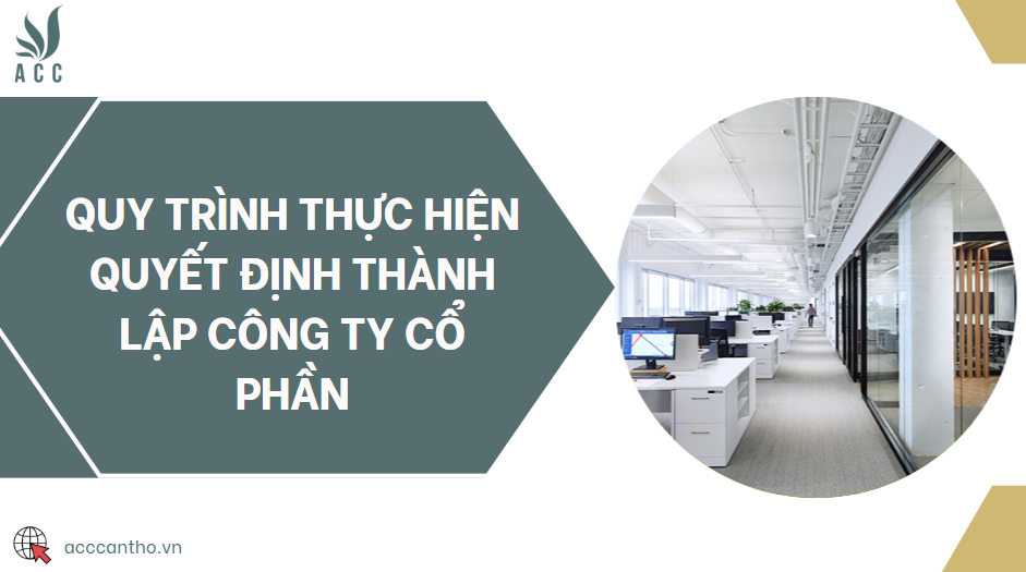 Quy trình thực hiện quyết định thành lập công ty cổ phần
