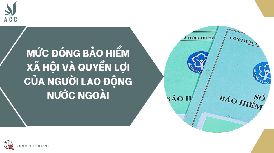 Mức đóng bảo hiểm xã hội và quyền lợi của người fv88 link nước ngoài