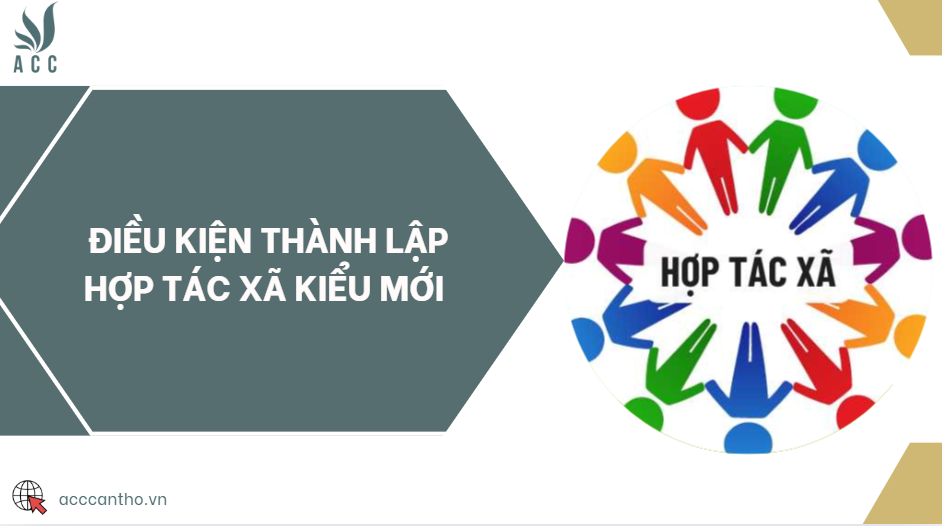 Điều kiện thành lập hợp tác xã kiểu mới
