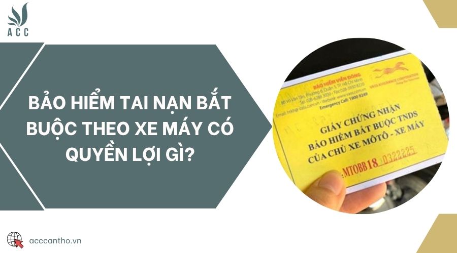 Bảo hiểm tai nạn bắt buộc theo xe máy có quyền lợi gì?