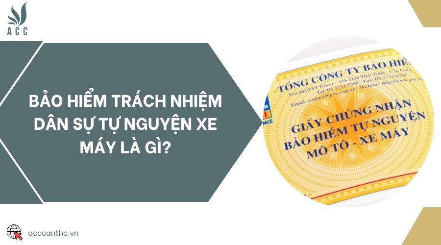 Bảo hiểm trách nhiệm dân sự tự nguyện xe máy là gì?
