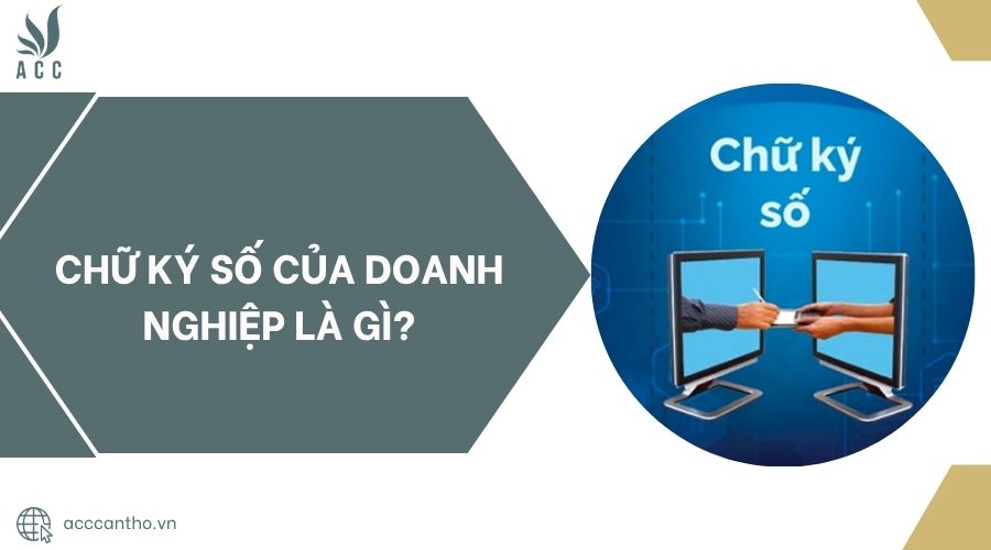 Chữ ký số của doanh nghiệp là gì?