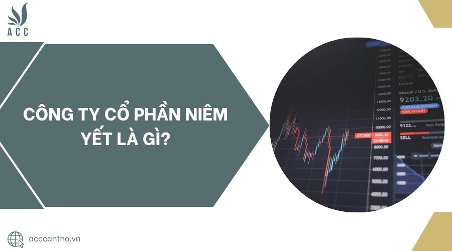 Công ty cổ phần niêm yết là gì?