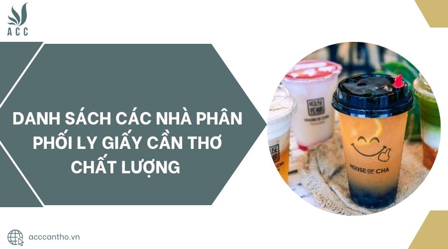 Danh sách các nhà phân phối ly giấy Cần Thơ chất lượng 