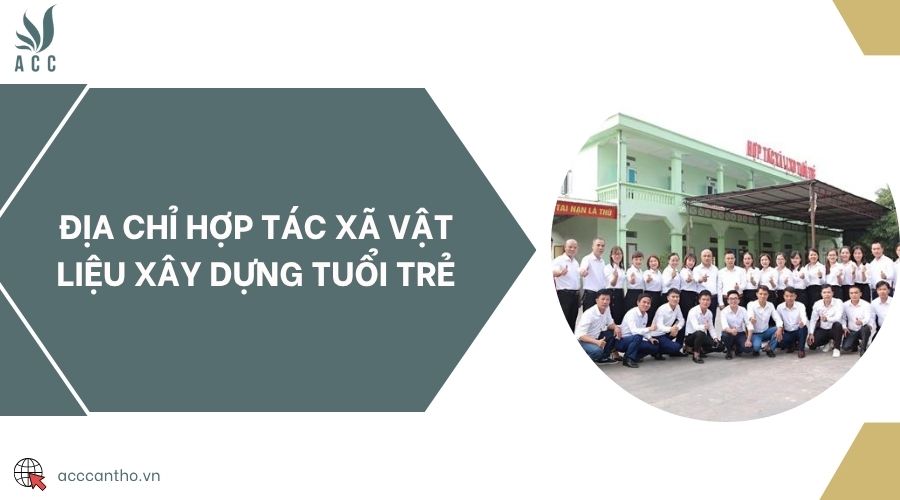 Địa chỉ Hợp tác xã vật liệu fv88 vn Tuổi Trẻ