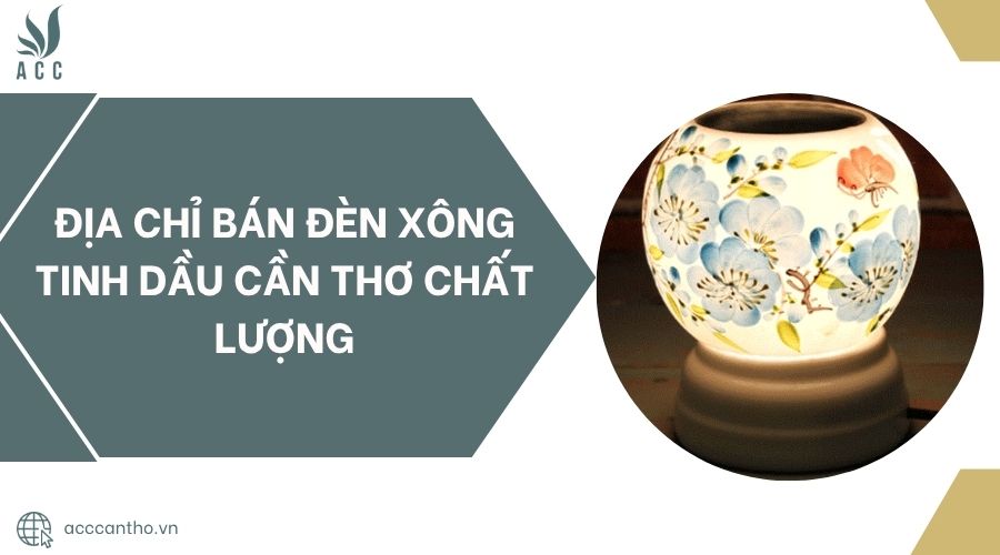 Địa chỉ bán Đèn xông tinh dầu Cần Thơ chất lượng