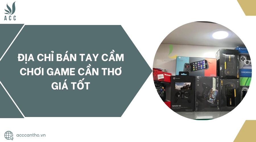 Địa chỉ bán Tay cầm chơi game Cần Thơ giá tốt