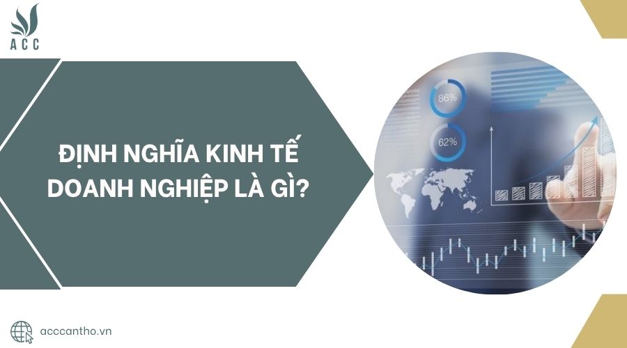 Định nghĩa kinh tế doanh nghiệp là gì?