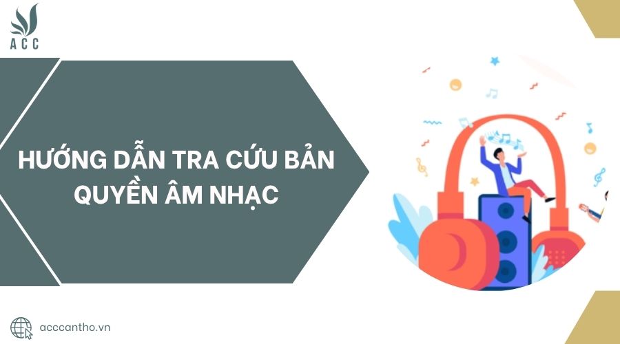 Hướng dẫn tra cứu bản quyền âm nhạc