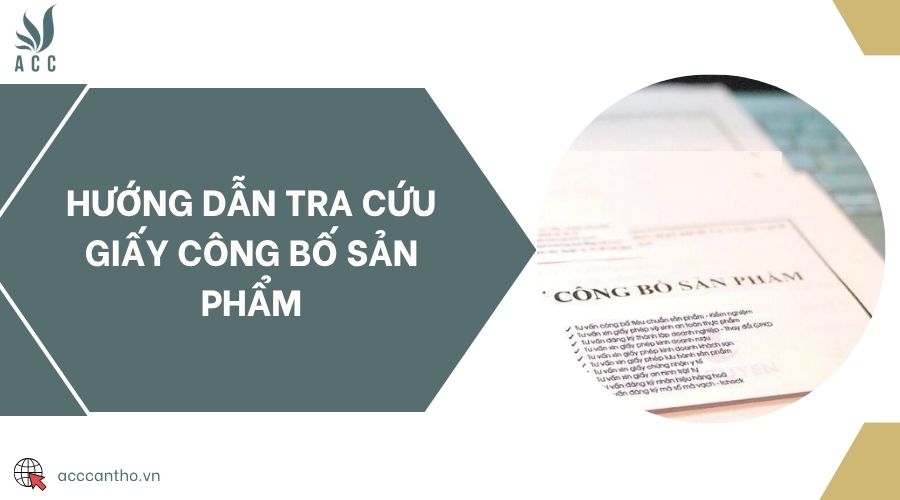 Hướng dẫn tra cứu giấy công bố sản phẩm
