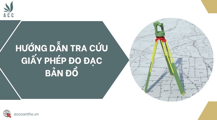 Hướng dẫn tra cứu giấy phép đo đạc bản đồ