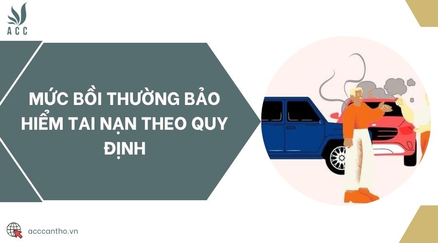 Mức bồi thường bảo hiểm tai nạn theo quy định