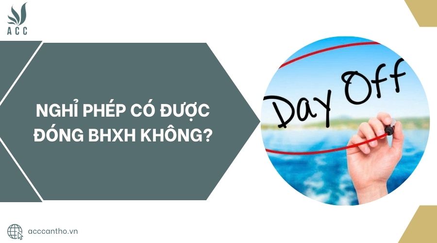 Nghỉ phép có được đóng BHXH không?