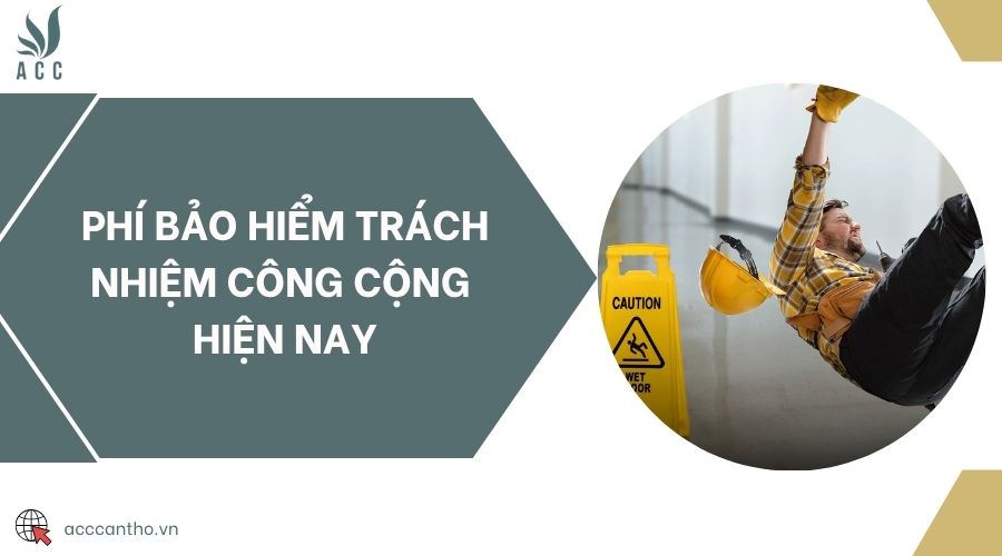 Phí bảo hiểm trách nhiệm công cộng hiện nay