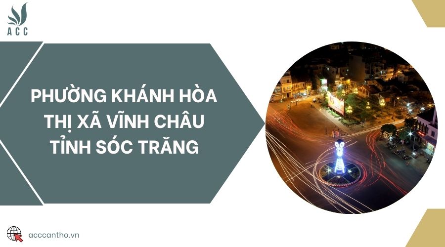 Phường Khánh Hòa Thị xã Vĩnh Châu tỉnh Sóc Trăng