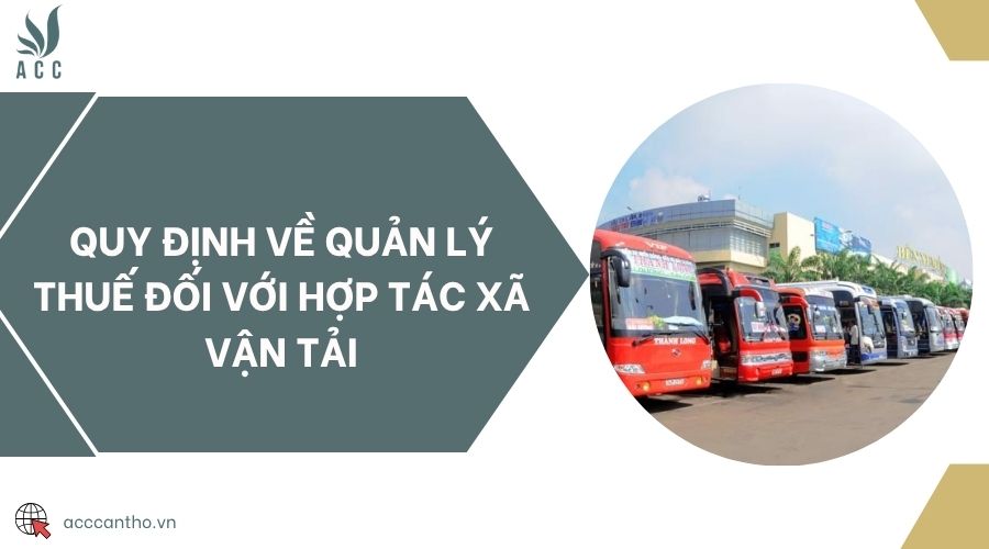 Quy định về quản lý thuế đối với hợp tác xã vận tải