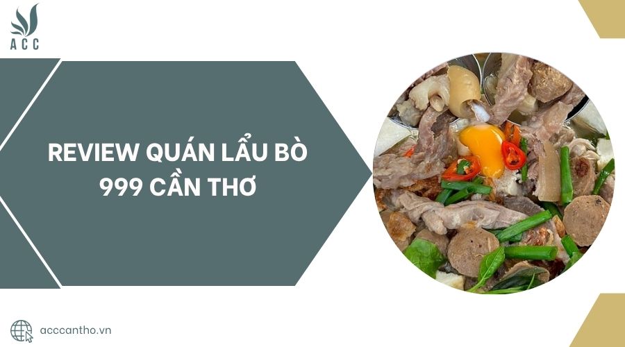 Review quán Lẩu Bò 999 Cần Thơ