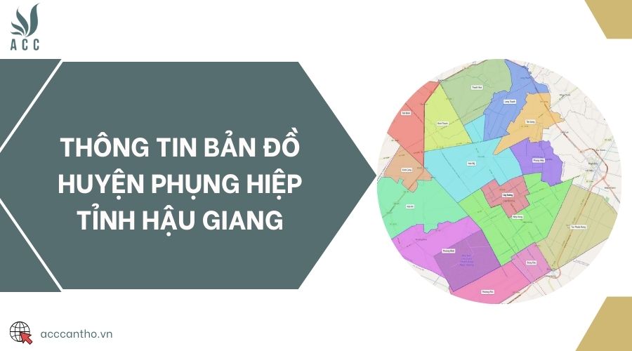 Thông tin bản đồ huyện Phụng Hiệp tỉnh Hậu Giang