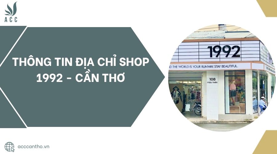 Thông tin địa chỉ Shop 1992 - Cần Thơ