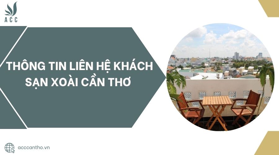 Thông tin liên hệ Khách sạn Xoài Cần Thơ 