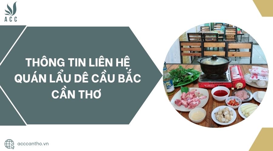 Thông tin liên hệ Quán Lẩu Dê Cầu Bắc Cần Thơ 