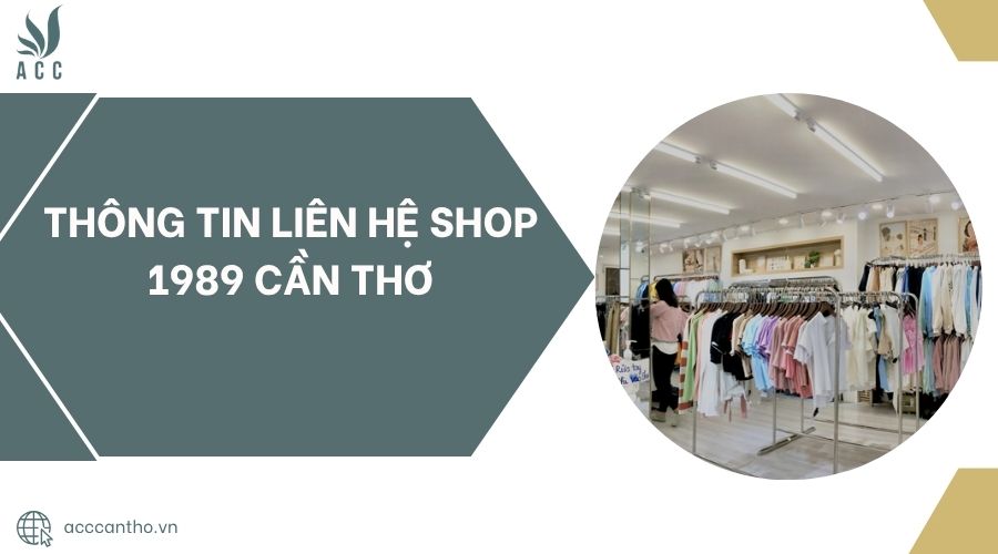 Thông tin liên hệ Shop 1989 Cần Thơ